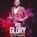 Comedian Foster Romanus out with ‘His Glory’