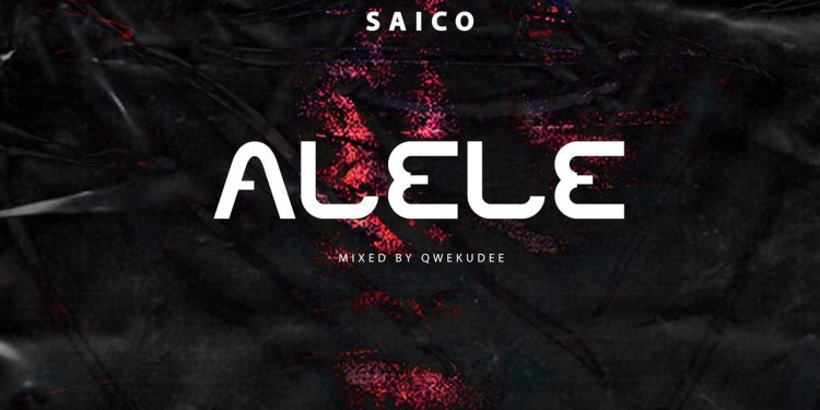 Saico announces his readiness to hit the music scene in new ‘Alele’ single