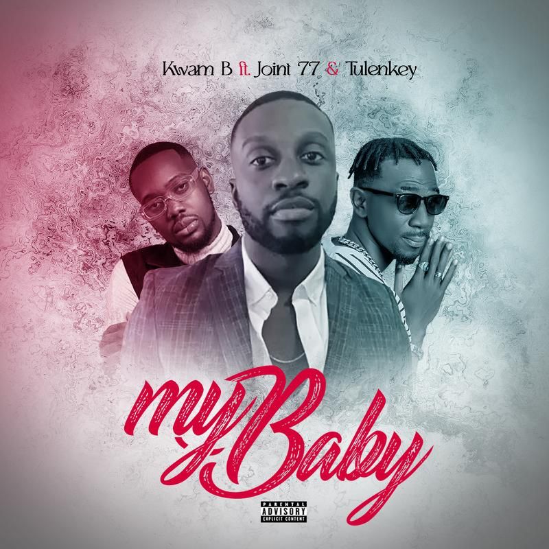 Kwam B drops remix of “My Baby” with Joint 77 and Tulenkey