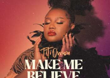  TiTi Owusu announces highly anticipated single, 'Make Me Believe (Nana)'