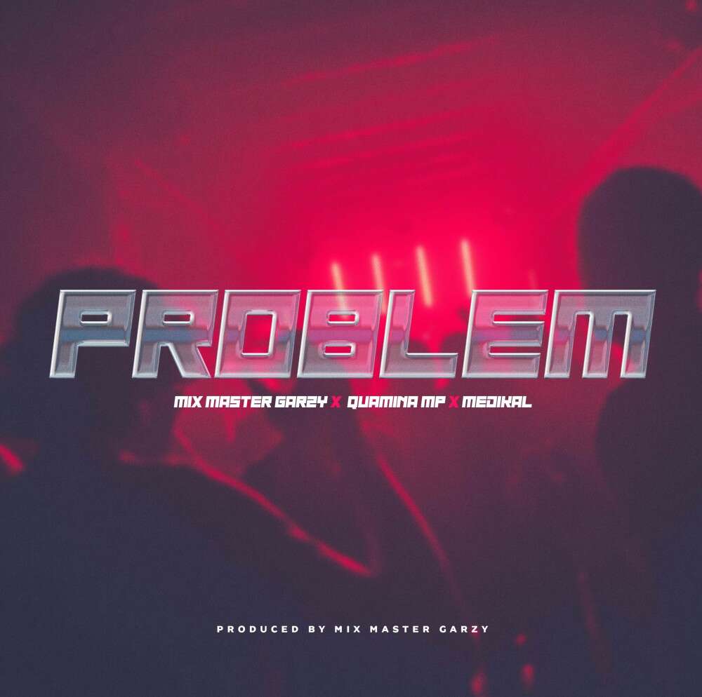 Mix Master Garzy, Quamina MP and Medikal collaborate for new song ‘Problem’