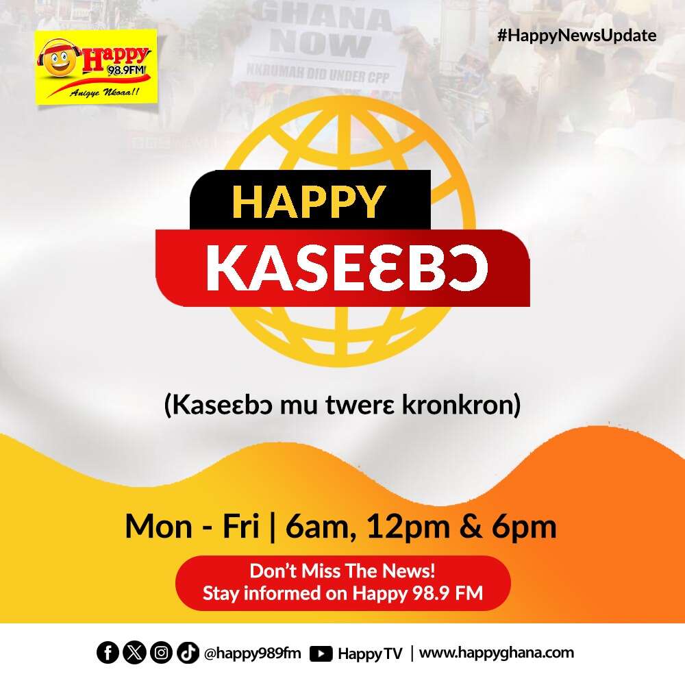 Happy 98.9 FM expands "Happy Kaseɛbɔ" news coverage with new 6am bulletin