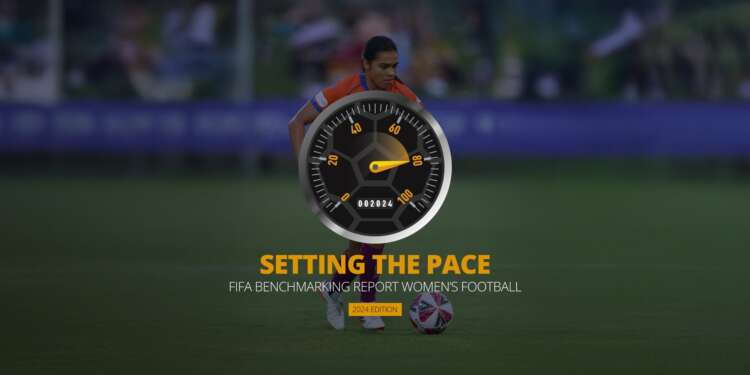 FIFA unveils latest ‘Setting the Pace’ report on Women’s Football Development