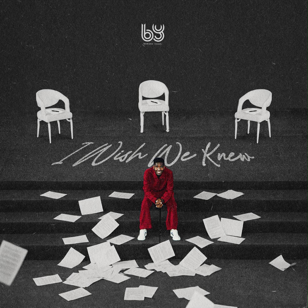 Barima Yoofi - I Wish We Knew.